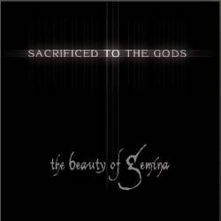 The Beauty Of Gemina : Sacrificed to the Gods